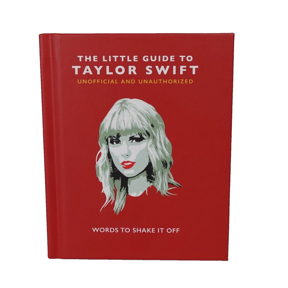 The Little Guide to Taylor Swift: Words to Shake It Off Little Books of Music